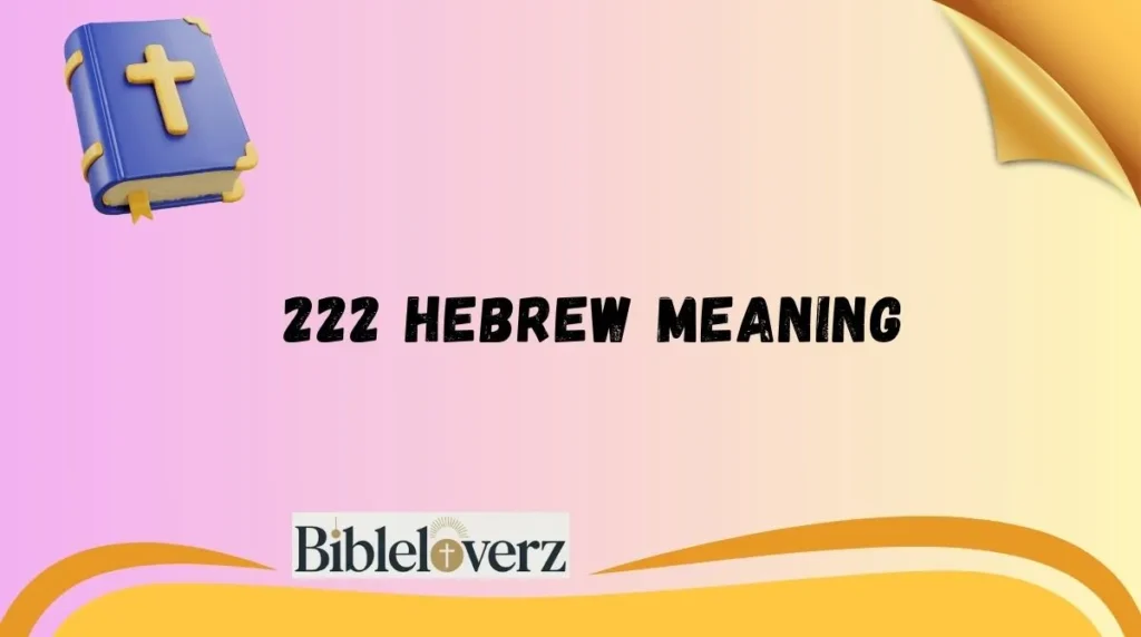 222 Hebrew Meaning