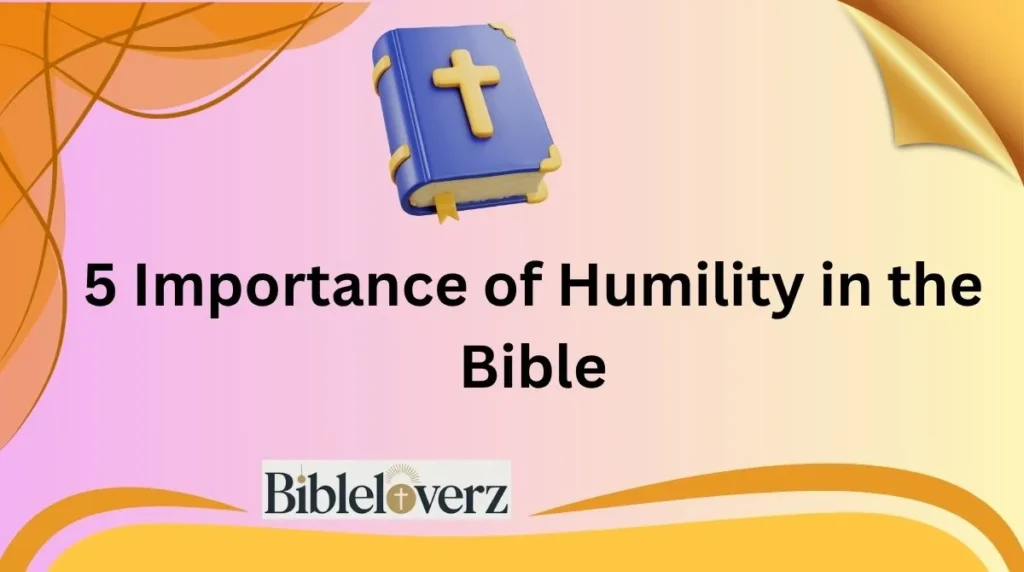 5 Importance of Humility in the Bible
