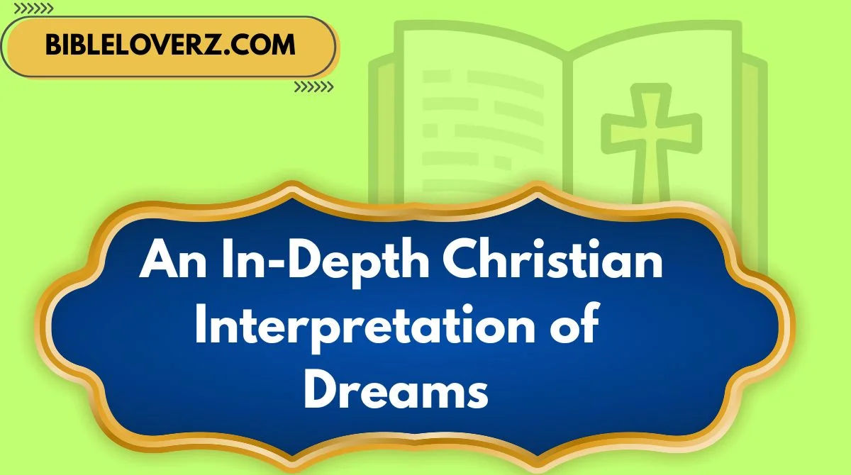 An In-Depth Christian Interpretation of Dreams
