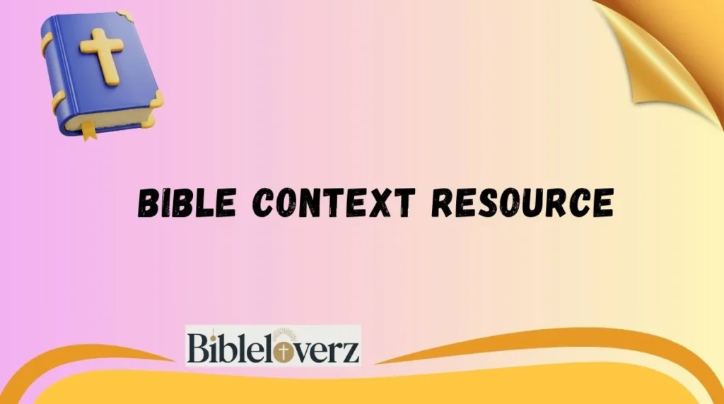 Bible Context Resource