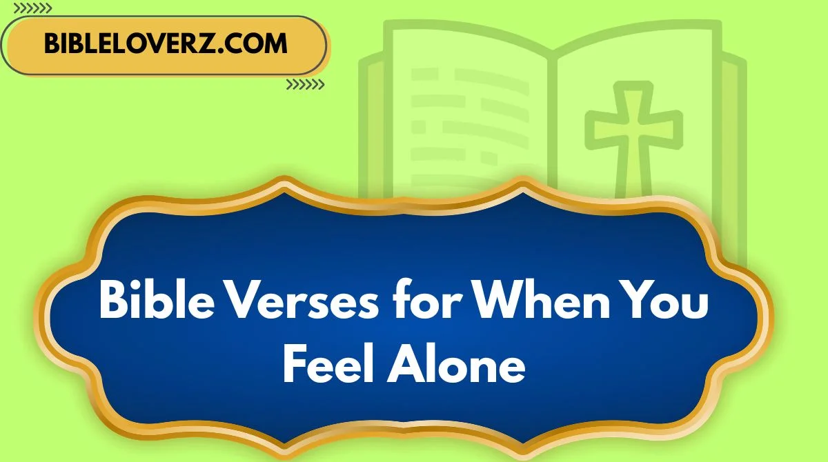Bible Verses for When You Feel Alone