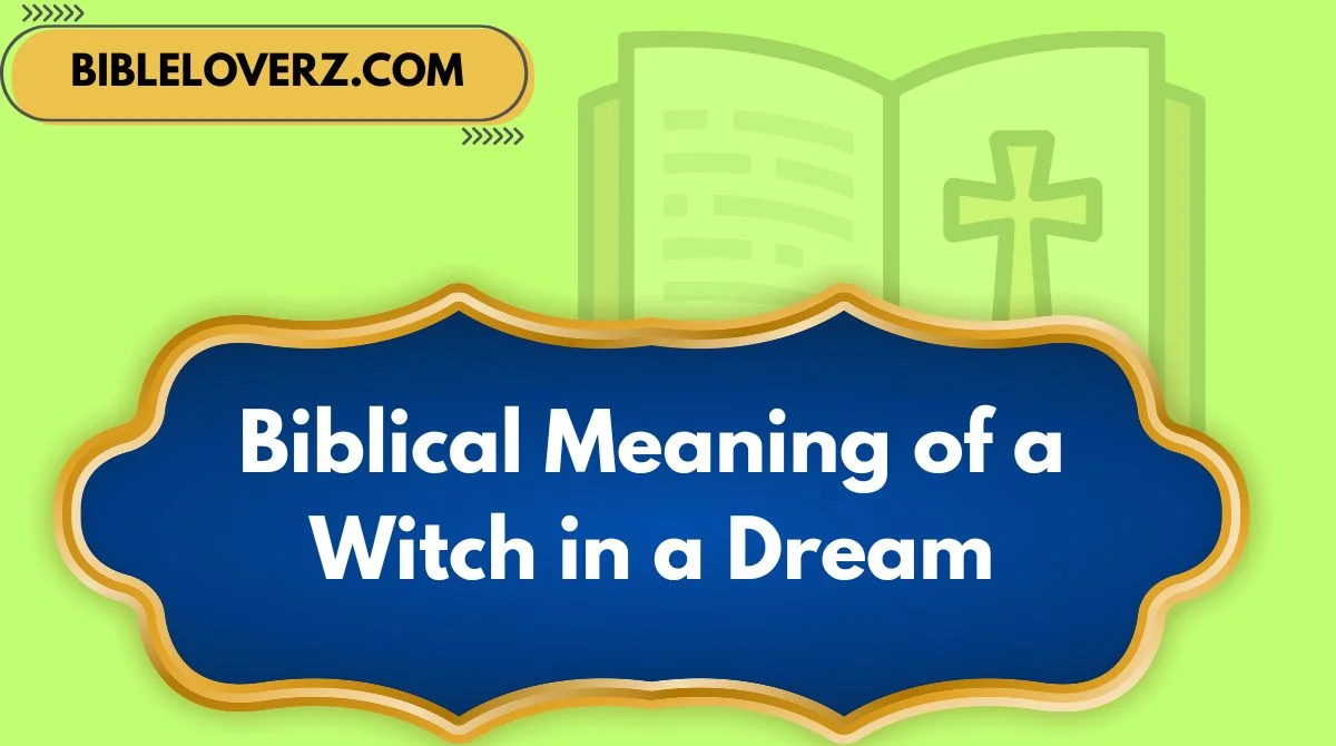 Biblical Meaning of a Witch in a Dream