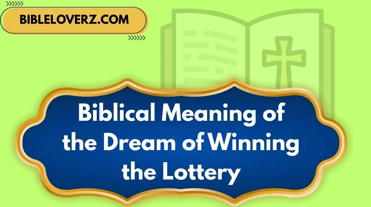 Biblical Meaning of the Dream of Winning the Lottery
