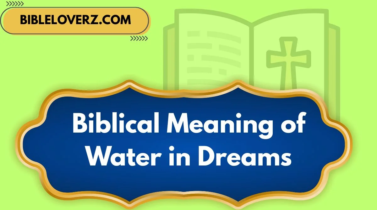 Biblical Meaning of Water in Dreams