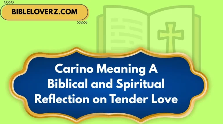 Carino Meaning A Biblical and Spiritual Reflection on Tender Love
