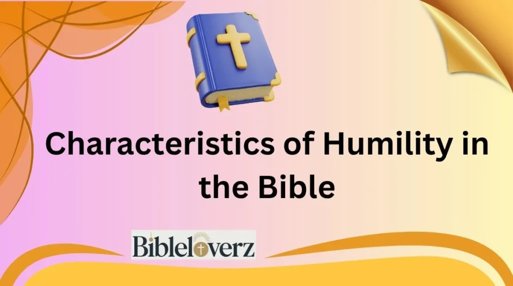 Characteristics of Humility in the Bible
