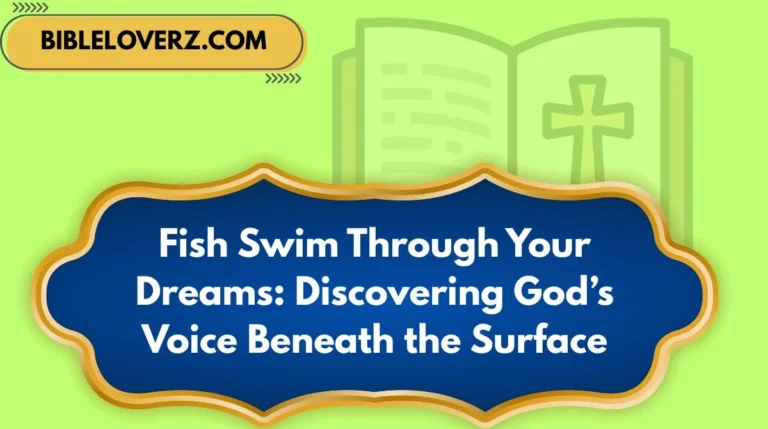 Fish Swim Through Your Dreams: Discovering God’s Voice Beneath the Surface