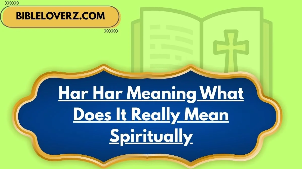 Har Har Meaning What Does It Really Mean Spiritually