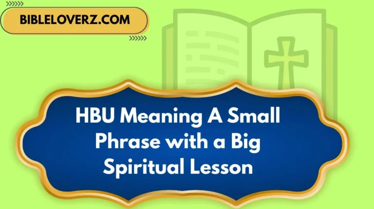 HBU Meaning A Small Phrase with a Big Spiritual Lesson
