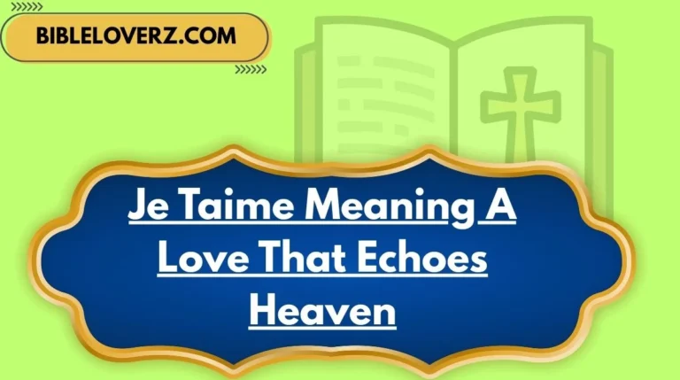 Je Taime Meaning A Love That Echoes Heaven