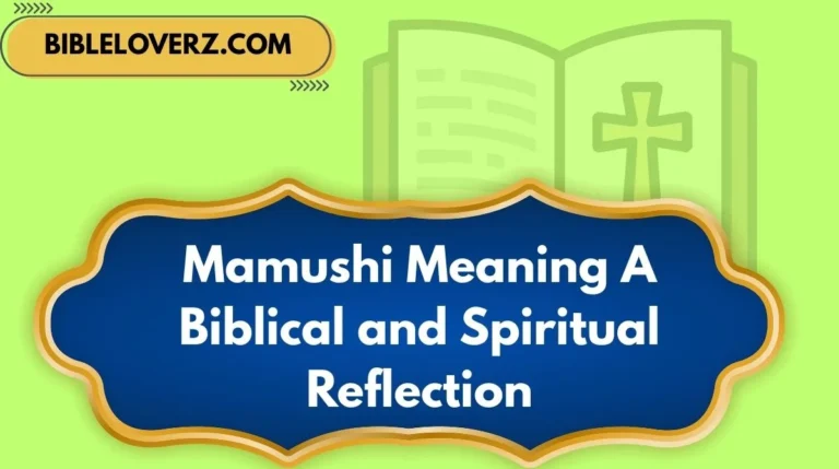 Mamushi Meaning A Biblical and Spiritual Reflection