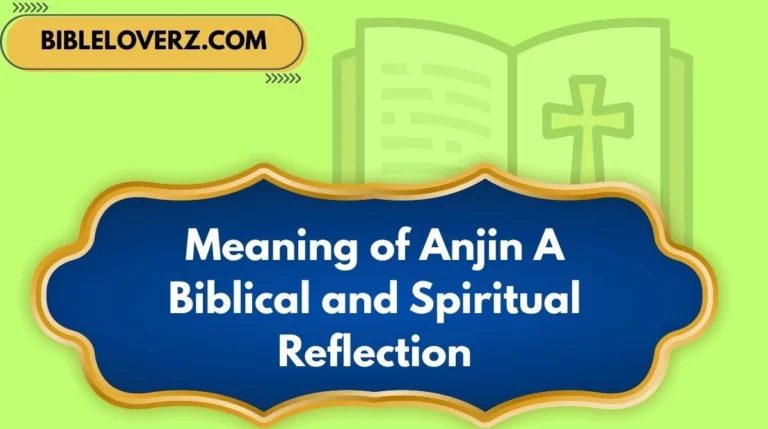 Meaning of Anjin A Biblical and Spiritual Reflection