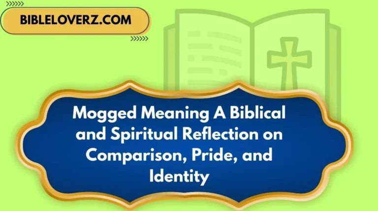 Mogged Meaning A Biblical and Spiritual Reflection on Comparison, Pride, and Identity