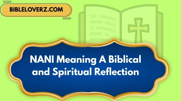 NANI Meaning A Biblical and Spiritual Reflection