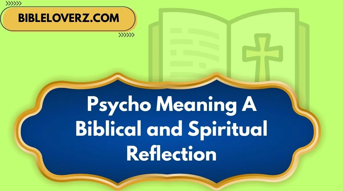 Psycho Meaning A Biblical and Spiritual Reflection