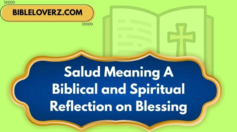 Salud Meaning A Biblical and Spiritual Reflection on Blessing