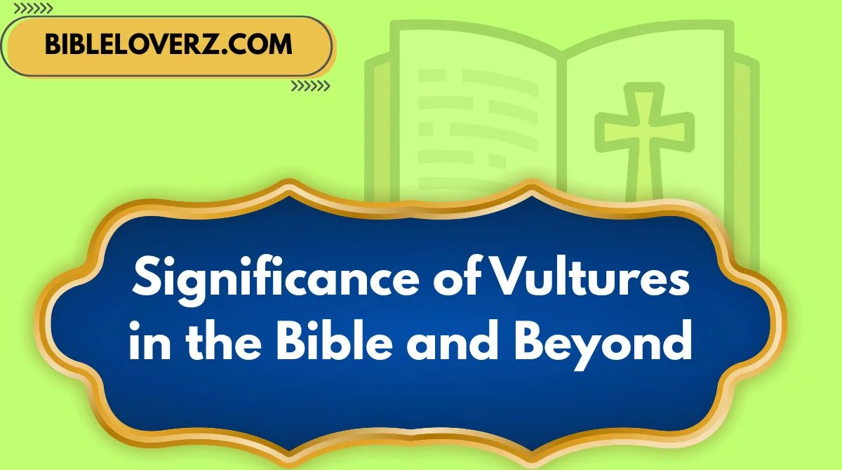 Significance of Vultures in the Bible and Beyond