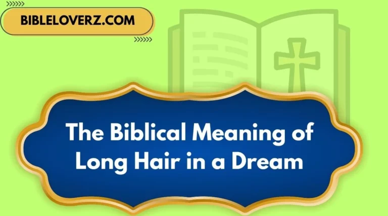 The Biblical Meaning of Long Hair in a Dream