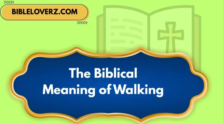 The Biblical Meaning of Walking