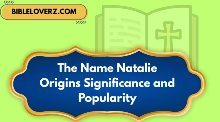The Name Natalie Origins Significance and Popularity