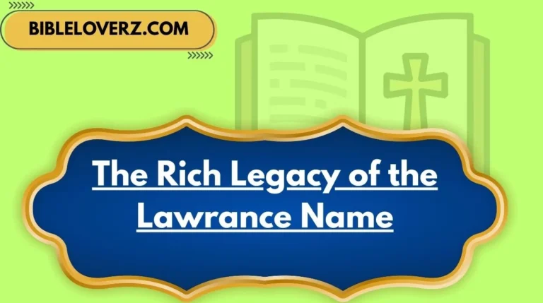 The Rich Legacy of the Lawrance Name