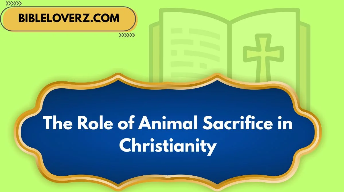 The Role of Animal Sacrifice in Christianity