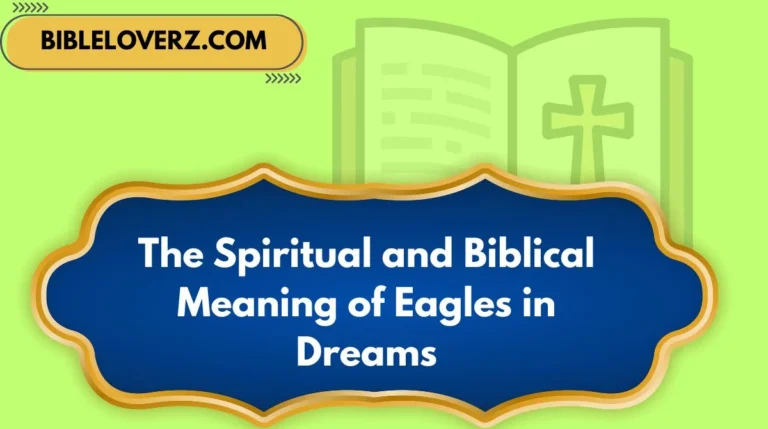 The Spiritual and Biblical Meaning of Eagles in Dreams
