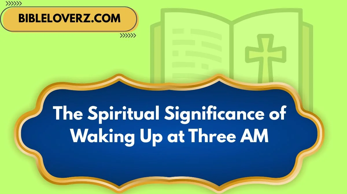 The Spiritual Significance of Waking Up at Three AM