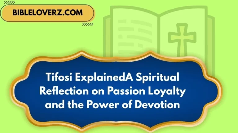 Tifosi Explained A Spiritual Reflection on Passion Loyalty and the Power of Devotion