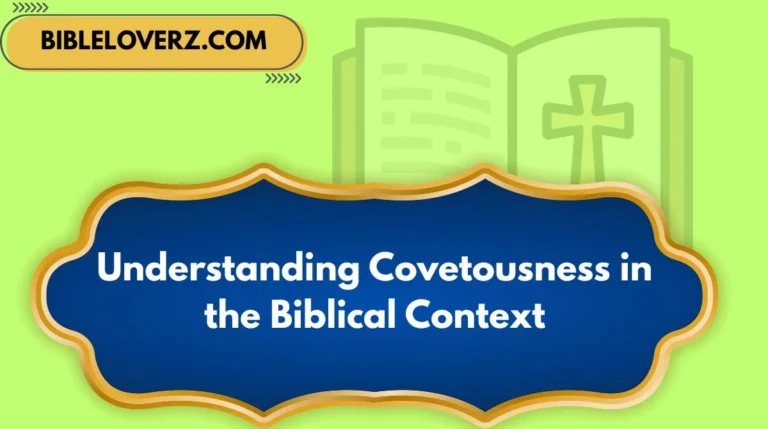 Understanding Covetousness in the Biblical Context