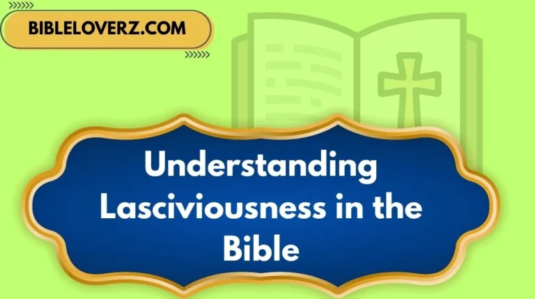 Understanding Lasciviousness in the Bible