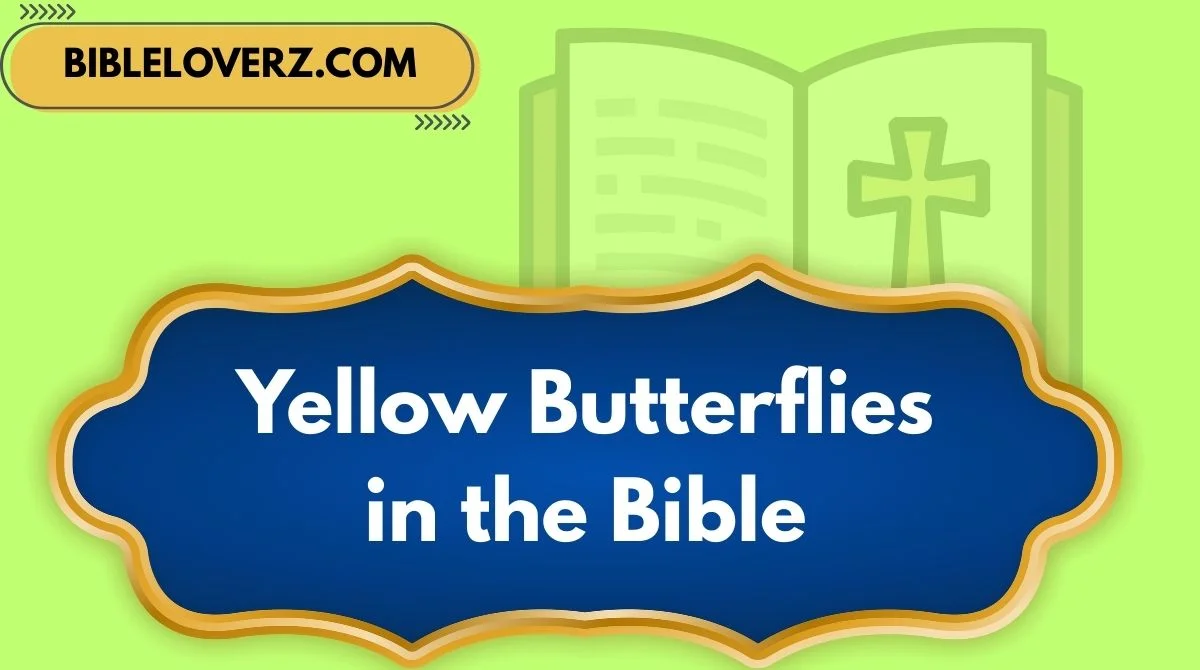 Yellow Butterflies in the Bible