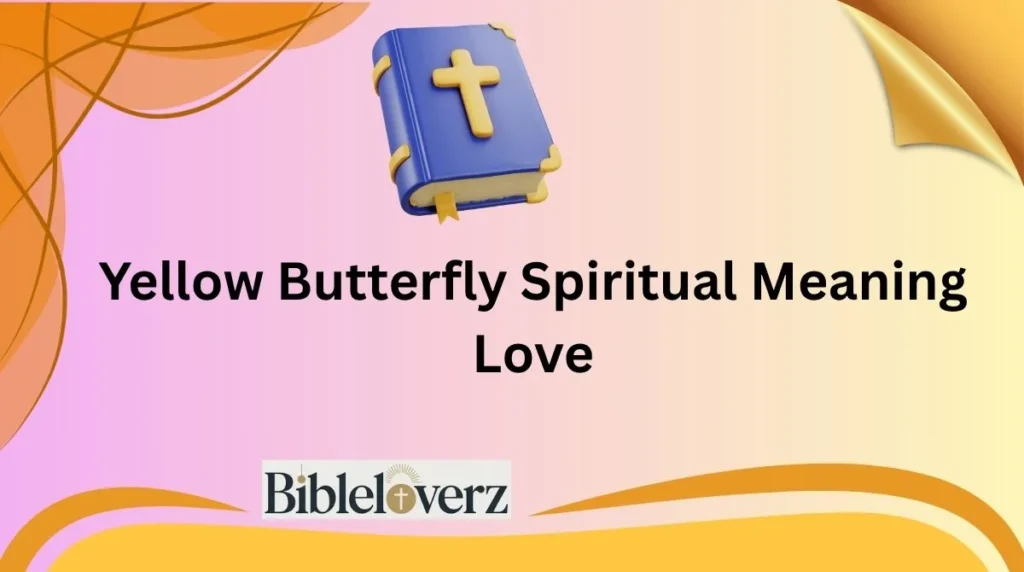 Yellow Butterfly Spiritual Meaning Love