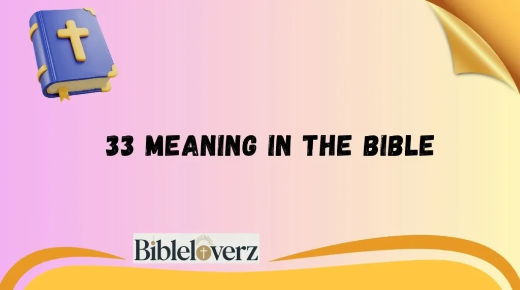 33 Meaning in the Bible