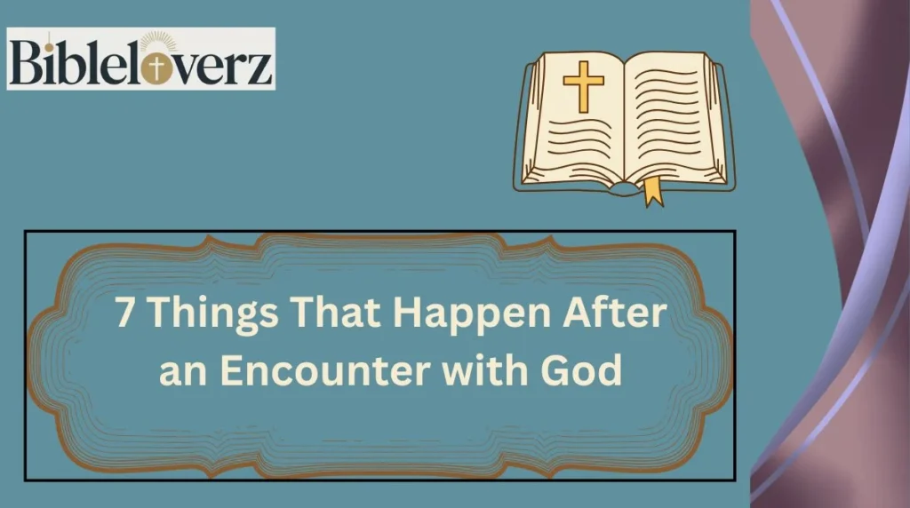 7 Things That Happen After an Encounter with God
