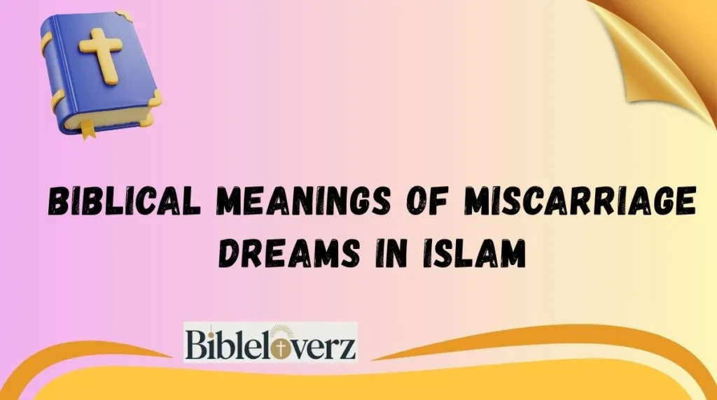 Biblical Meanings of Miscarriage Dreams in Islam