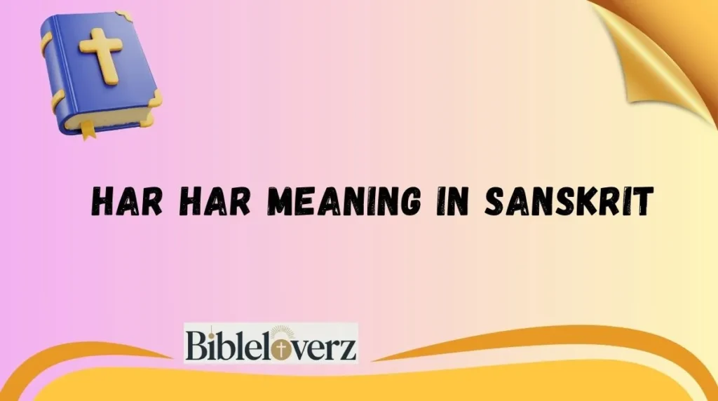Har Har Meaning in Sanskrit