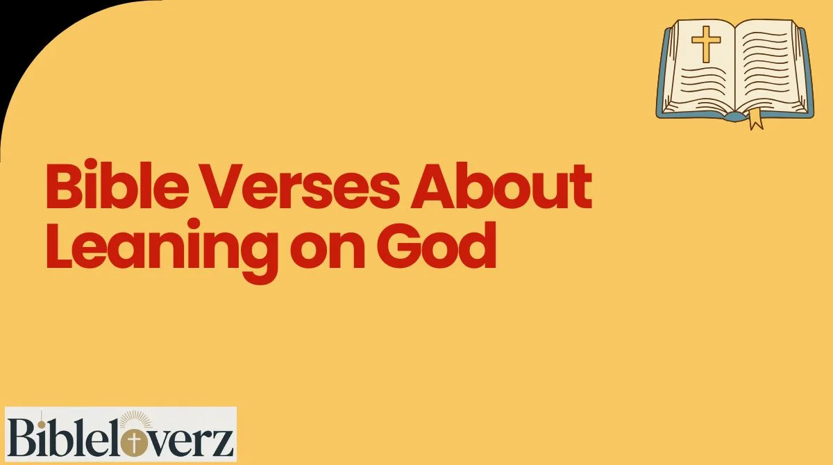 Bible Verses About Leaning on God