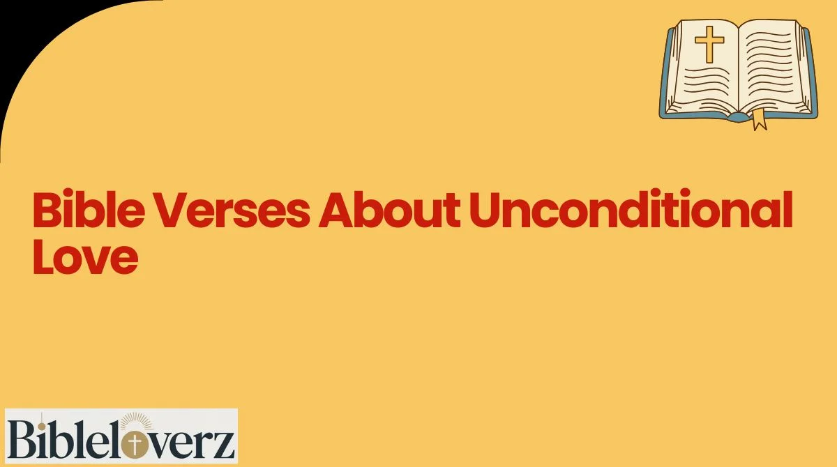 Bible Verses About Unconditional Love