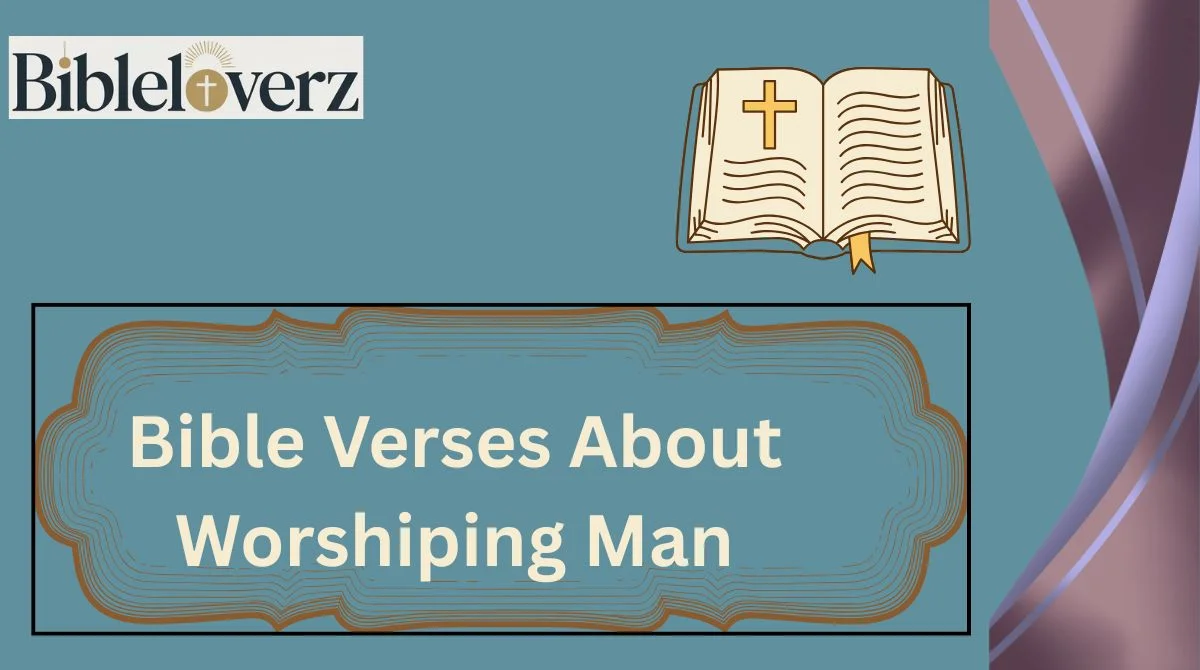 Bible Verses About Worshiping Man