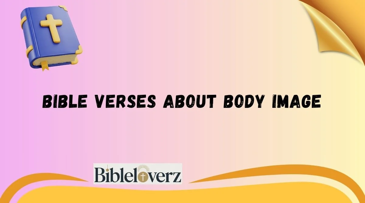 Bible Verses About Body Image
