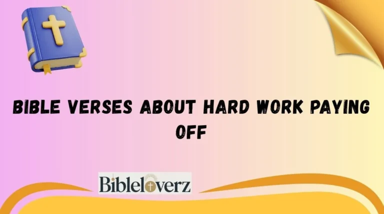Bible Verses About Hard Work Paying Off
